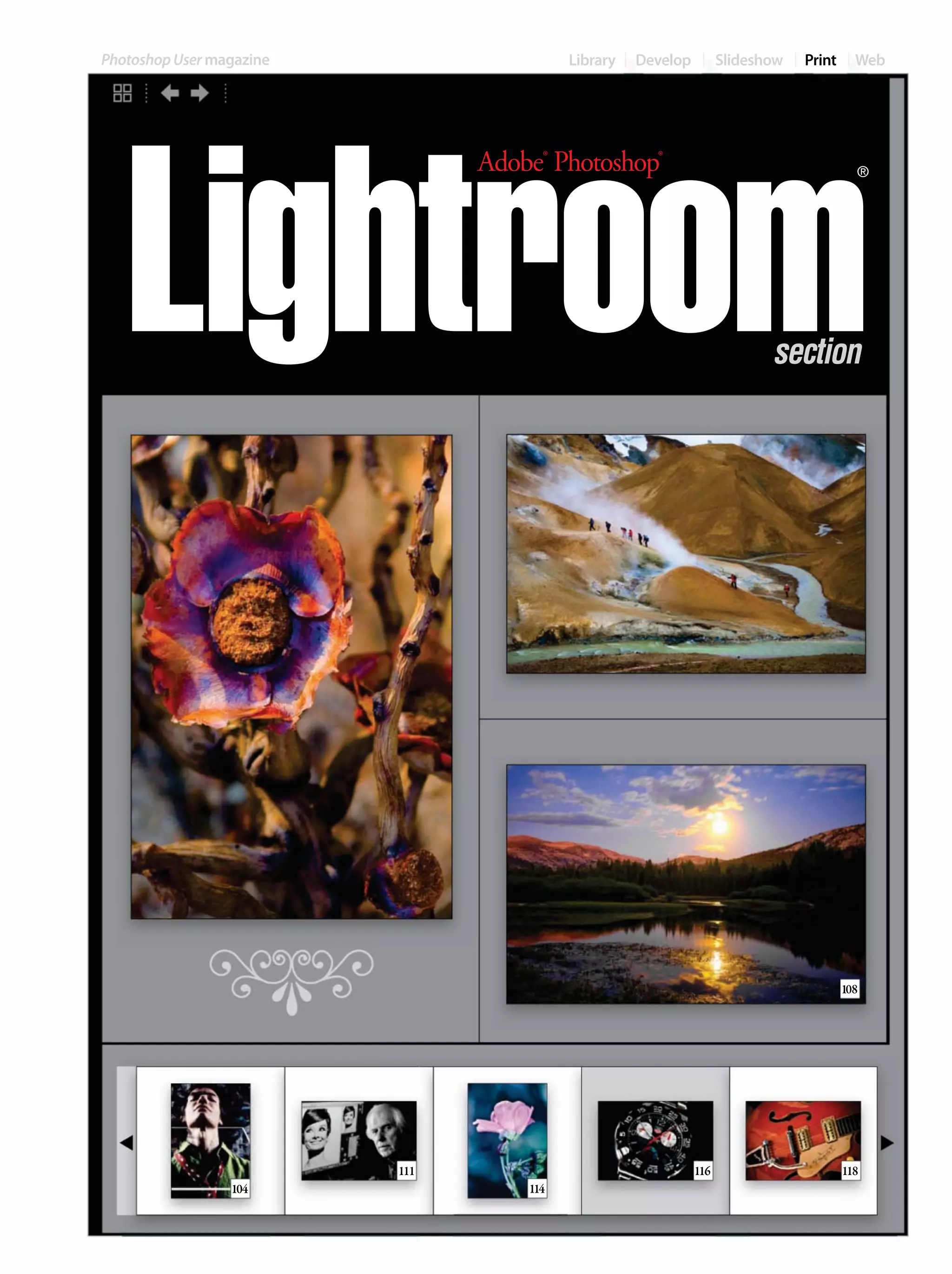 Library Develop Slideshow Print Web
Lightroom
®
114
118
Adobe® Photoshop®
section
PhotoshopUser magazine
108
104
111 116
 