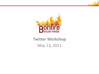 Twitter Workshop
May 13, 2011
 