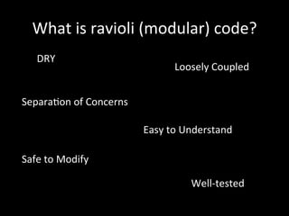 Turn your spaghetti code into ravioli with JavaScript modules | PDF