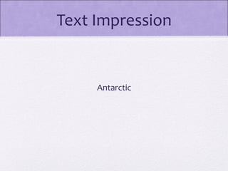 Text Impression


     Antarctic
 