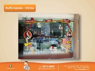 Ruffo Galvão - Vitrine
 