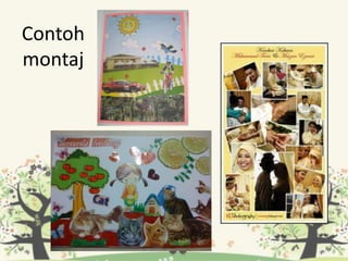 Contoh
montaj
 