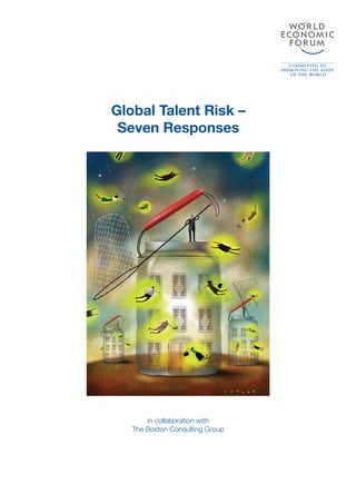 Global Talent Risk –
 Seven Responses




       in collaboration with
   The Boston Consulting Group
 