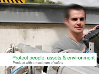 Protect people, assets & environment
Produce with a maximum of safety
Schneider Electric│End User Business Group - Industry │PlantSolutions│Erhard Bartl│Apr 2013

4

 