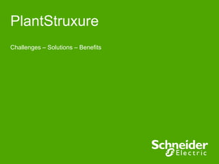 PlantStruxure
Challenges – Solutions – Benefits

 