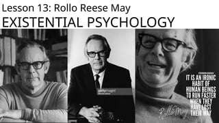 Rollo Reece May PSY 068 Lesson 13.ppt Theories of personality | PPTX