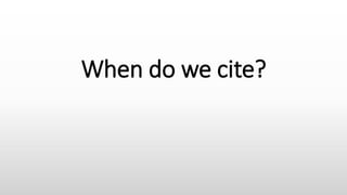 When do we cite?
 