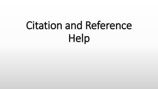 Citation and Reference
Help
 
