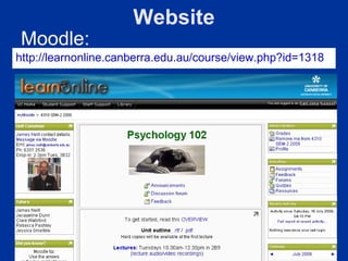 Website
Moodle:
http://learnonline.canberra.edu.au/course/view.php?id=1318
 