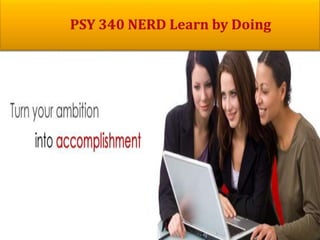 Psy 340 nerd learn by doing  psy340nerd.com