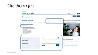 Cite them right
Presentation title
 