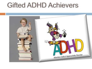 Gifted ADHD Achievers 