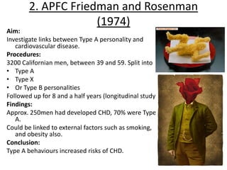 3 detailed AO2 points on the research
     of Friedman and Roseman (1974)
• Large sample size.
                       • Co...