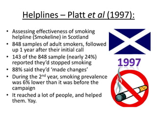 Public Health AO2:
• Shown to work,
especially Platt. Yay.
• Some addicts may not
feel they can reach the
support they need
• Individual differences
• Issues in assessing the
impact
• Reductionist – not
including biological
 