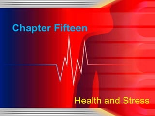 Chapter Fifteen

Health and Stress

 