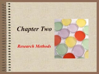 Chapter Two
Research Methods
 