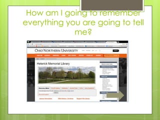 How am I going to remember
everything you are going to tell
me?

 