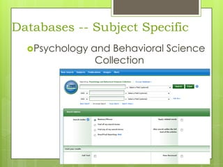 Databases -- Subject Specific
Psychology

and Behavioral Science
Collection

 