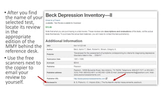 • After you find
the name of your
selected test,
locate its review
in the
appropriate
edition of the
MMY behind the
reference desk.
• Use the free
scanners next to
the copier to
email your
review to
yourself.
 