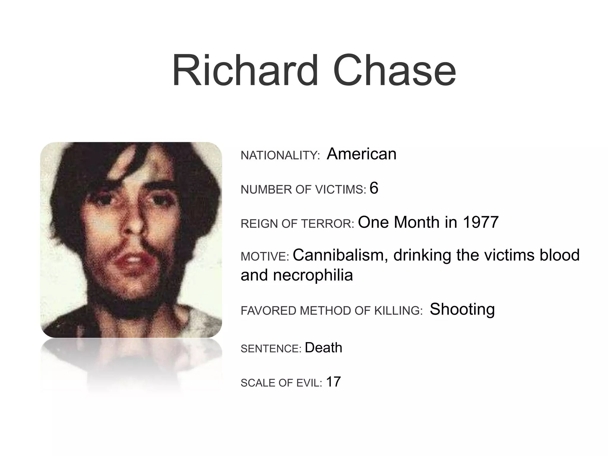 One other victims escaped from Dahmer’s apartment. He was able to contact police which lead to the capture of Dahmer. 