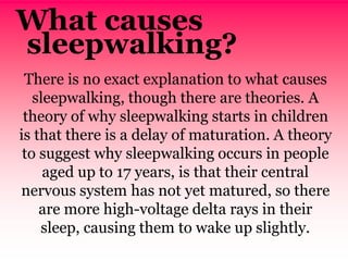 Sleepwalking Explained Sleepwalking | PPTX