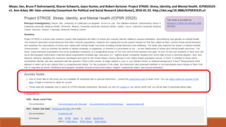 Meyer, Ilan, Bruce P Dohrenwend, Sharon Schwartz, Joyce Hunter, and Robert Kertzner. Project STRIDE: Stress, Identity, and Mental Health. ICPSR35525-
v1. Ann Arbor, MI: Inter-university Consortium for Political and Social Research [distributor], 2016-01-22. http://doi.org/10.3886/ICPSR35525.v1
 