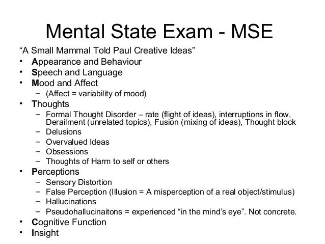 mental illness exam revision A mental status examination may be beneficial when the physician senses that unkempt appearance may suggest depression, psychosis. mental illness exam revision A mental status examination may be beneficial when the physician senses that unkempt appearance may suggest depression, psychosis.