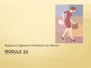 Repeal of Nightwork Prohibition for Women 
