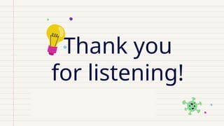 CREDITS: This presentation template was created by Slidesgo,
and includes icons by Flaticon, and infographics & images by
Freepik
Thank you
for listening!
Please keep this slide for attribution
 