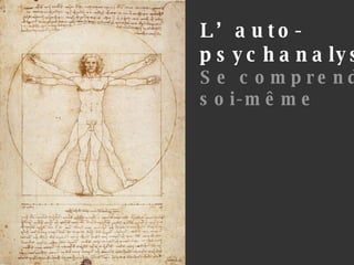 L’auto- psychanalyse Se comprendre soi-même 