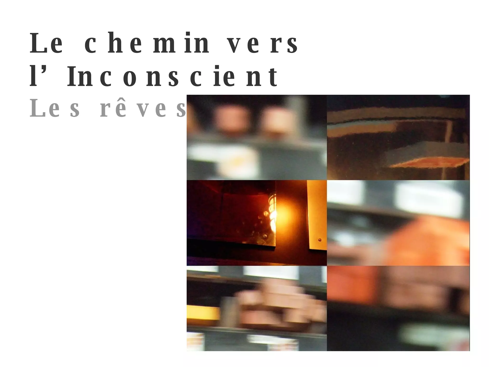 Le chemin vers l’Inconscient Les rêves 