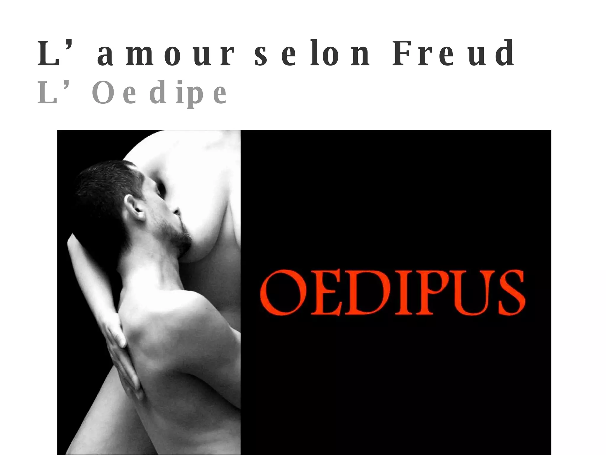 L’amour selon Freud L’Oedipe 