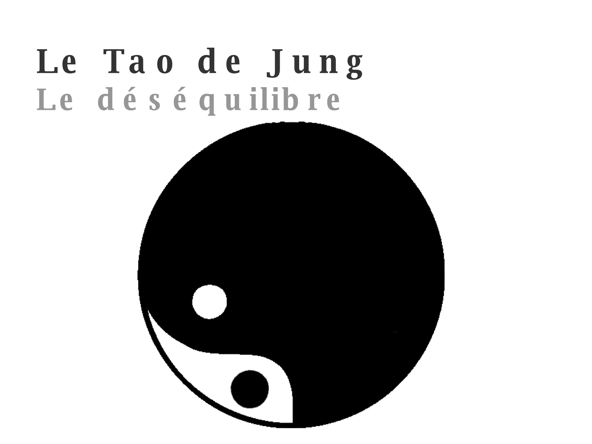 Le Tao de Jung Le déséquilibre 