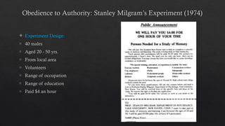 Obedience to Authority: Stanley Milgram’s Experiment (1974)
 Experiment Design:
- 40 males
- Aged 20 - 50 yrs.
- From local area
- Volunteers
- Range of occupation
- Range of education
- Paid $4 an hour
 