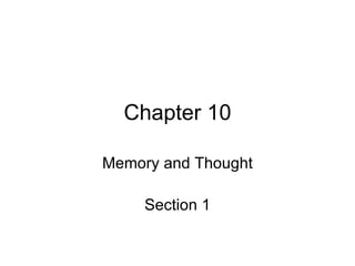 Chapter 10 Memory and Thought Section 1 