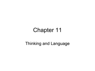 Chapter 11 Thinking and Language 