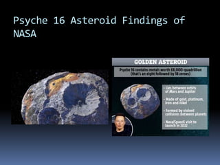 Psyche 16 Asteroid Findings of
NASA
 