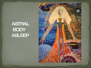   ASTRAL   BODY   ASLEEP 