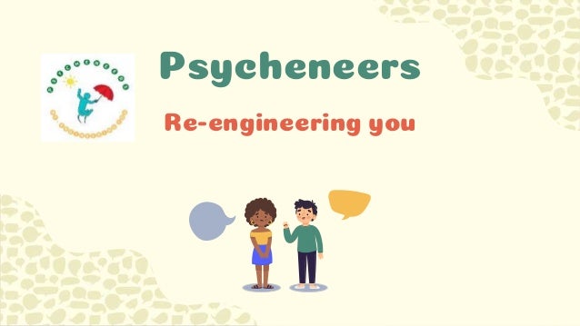 Psycheneers
Re-engineering you
 