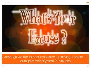 Most problem-solving goes on below the threshold of 
awareness, using ‘System 1’ 
22 
Li, W., Moallem, I., Paller, K. A., & Gottfried, J. A. (2007). Subliminal smells can guide social preferences. Psychological science, 18(12), 1044-1049. 
 
