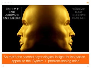 Fourth, your innovation should ‘feel’ familiar by building 
on category norms (availability heuristic) 
31 
 