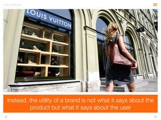 Traditionally, the psychological role of branding in 
innovation is to reduce the perception of risk 
35 
 