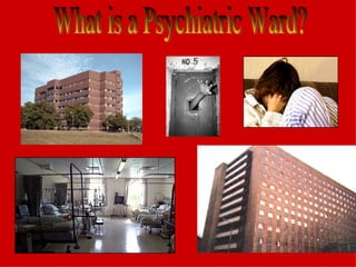 What is a Psychiatric Ward? 