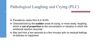 Pathological Laughter Neuropsychiatric aspects of cerebrovascular disease | PPTX