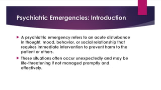 Psychiatric Emergencies: Types, Causes, and Management.pptx