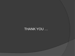 THANK YOU …
 
