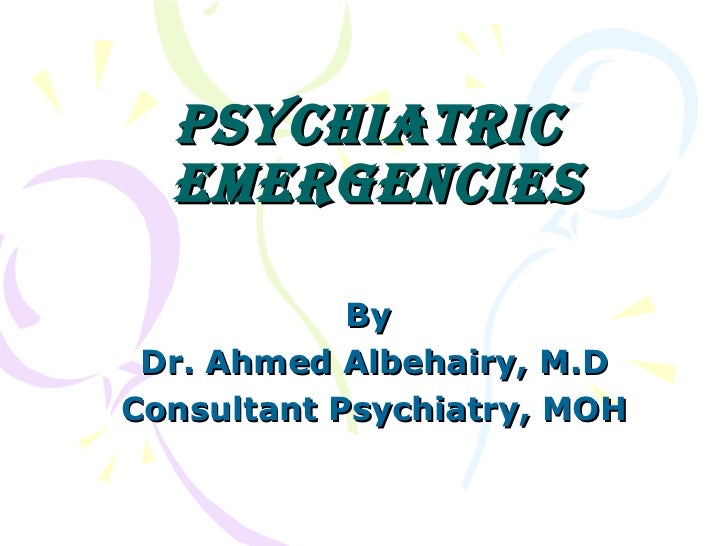 Psychiatric emergency
