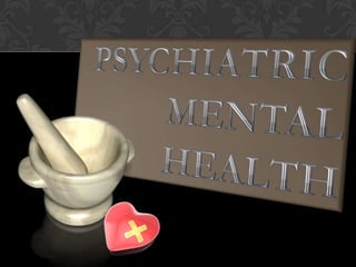 Psychiatric mental health