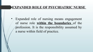 Role Expansion Psychiatric Nurse Roles , Expanded and Extended Role of Psychiatric ...