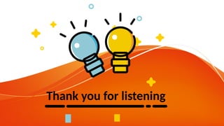 Thank you for listening
 